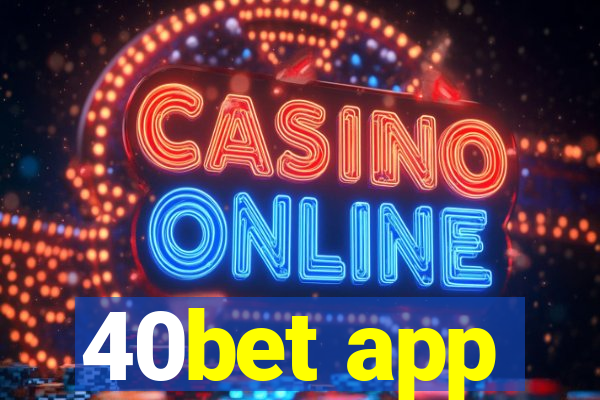 40bet app